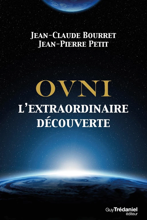 OVNI - L'extraordinaire découverte - Jean-Claude Bourret, Jean-Pierre Petit - Tredaniel