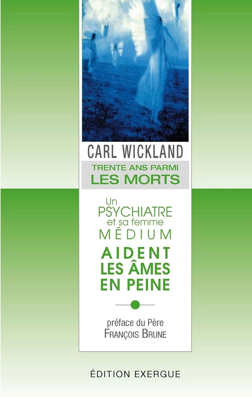 Trente ans parmi les morts - Carl Wickland - Courrier du livre