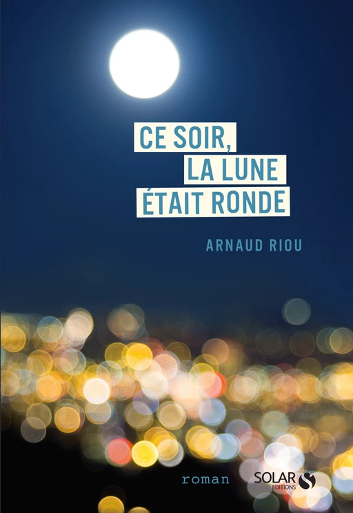 Ce soir, la lune était ronde - Arnaud Riou - edi8