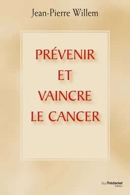 Prévenir et vaincre le cancer