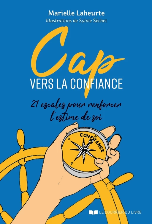 Cap vers la confiance ! - Marielle Laheurte - Courrier du livre