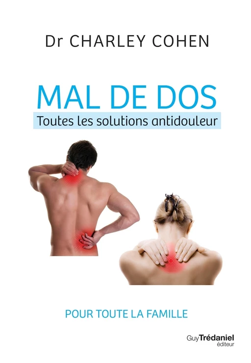 Mal de dos - Toutes les solutions antidouleur - Charley Cohen - Tredaniel