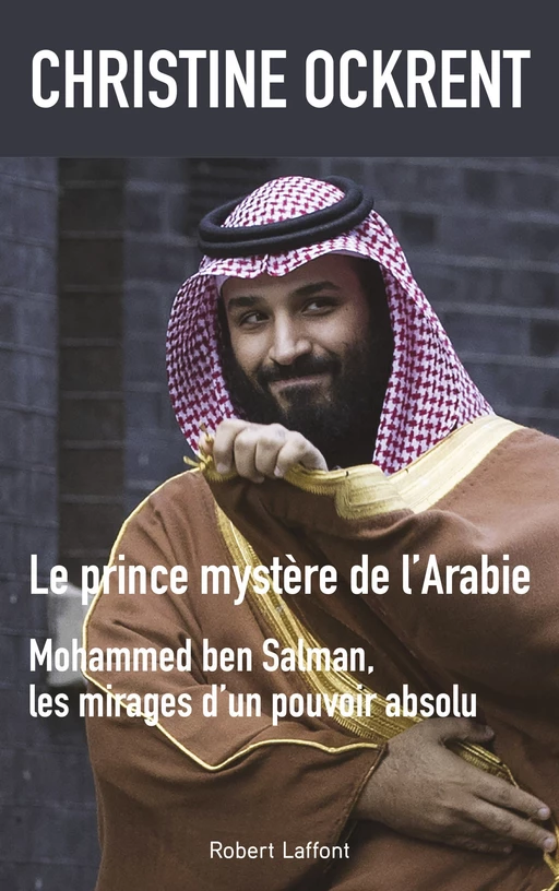 Le Prince mystère de l'Arabie - Christine Ockrent - Groupe Robert Laffont