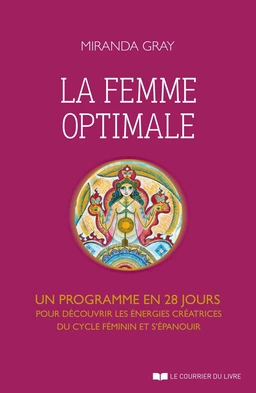 La femme optimale - Un programme en 28 jours pour découvrir les énergies créatrices du cycle féminin