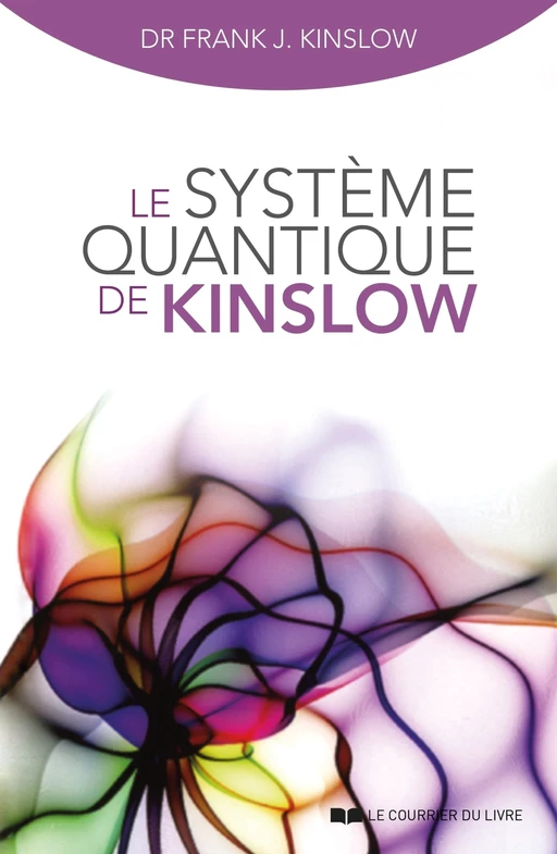 Le système quantique de Kinslow - Frank J. Kinslow - Courrier du livre