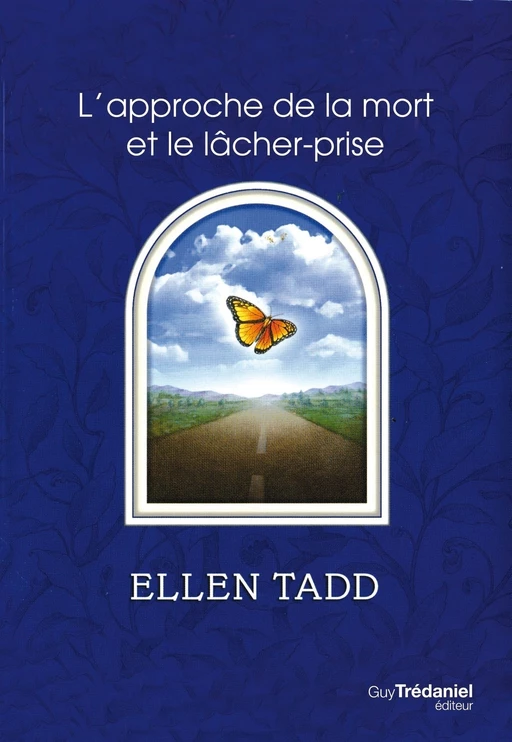 L'Approche de la mort et le lâcher-prise - Ellen Tadd - Tredaniel