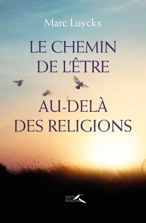 Le chemin de l'être au-delà des religions - Marc Luyckx - Place des éditeurs