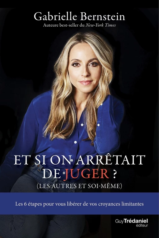 Et si on arrêtait de juger ? - Gabrielle Bernstein - Tredaniel