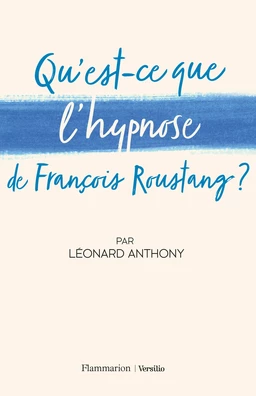 Qu'est-ce que l'hypnose de François Roustang ?