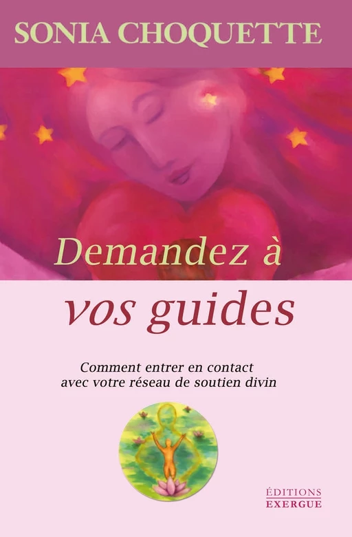 Demandez à vos guides - Comment entrer en contact avec votre réseau de soutien divin - Sonia Choquette - Courrier du livre