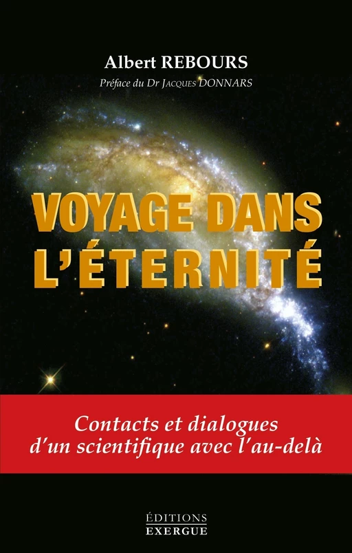 Voyage dans l'éternité - Contacts et dialogue d'un scientifique avec l'au-delà - Albert Rebours - Courrier du livre