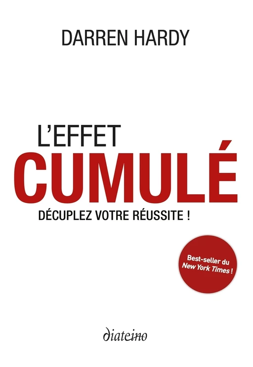 L'effet cumulé - Décuplez votre réussite ! - Darren Hardy - Tredaniel