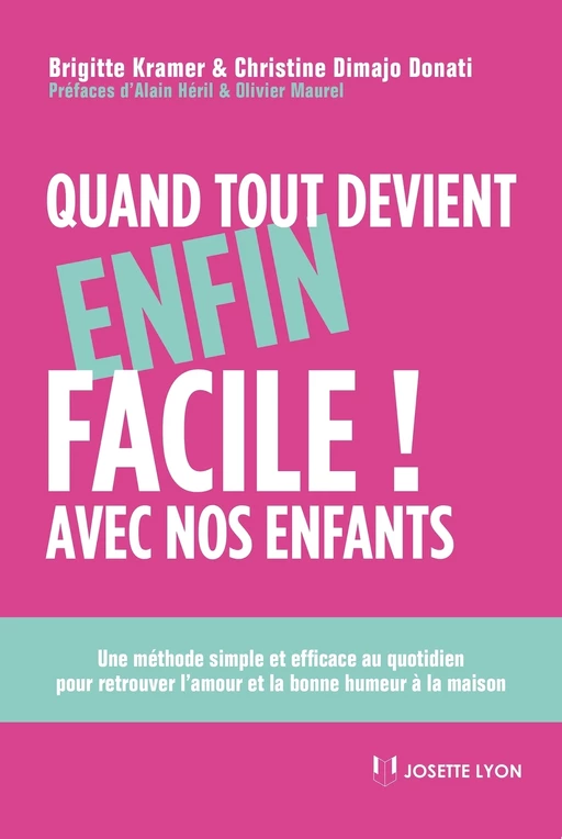 Quand tout devient enfin facile avec nos enfants - Une méthode simple et efficace au quotidien pour - Christine Donati, Brigitte Kramer - Tredaniel