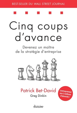 Cinq coups d'avance - Devenez un maître de la stratégie d?entreprise