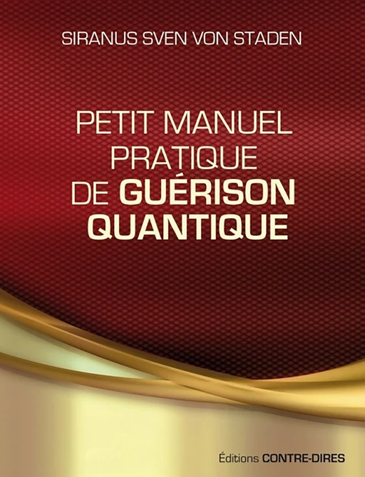 Petit manuel pratique de guérison quantique - Siranus Sven Von Staden - Tredaniel