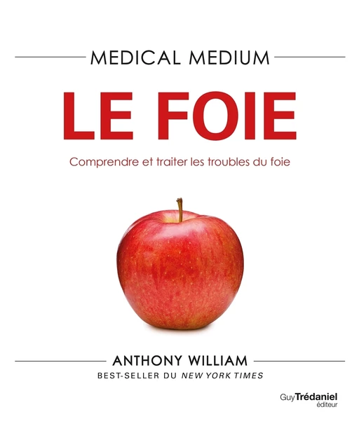 Médical médium - Le foie - Anthony William - Tredaniel