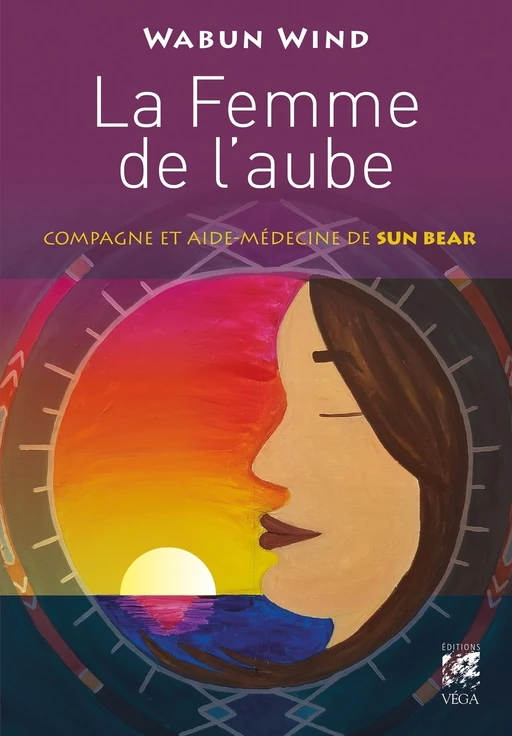 La femme de l'aube - Compagne et aide médecine de Sun Bear - Wabun Wind - Tredaniel