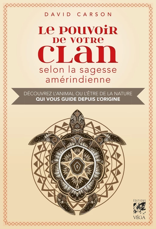 Le pouvoir de votre clan selon la sagesse amérindienne - Découvrez l'animal ou l'être de la nature q - David Carson - Tredaniel