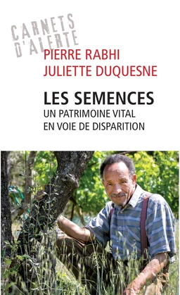 Les semences - Un patrimoine vital en voie de disparition