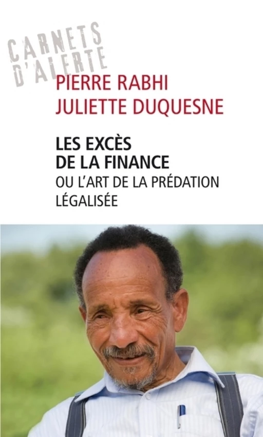 Les excès de la finance ou l'art de la finance légalisée - Pierre Rabhi, Juliette Duquesne - L'Archipel