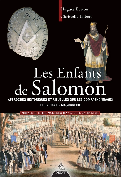 Les enfants de Salomon - Approches historiques et rituelles sur les compagnonnages et la franc maçon - Hugues Berton, Christelle Imbert - Dervy