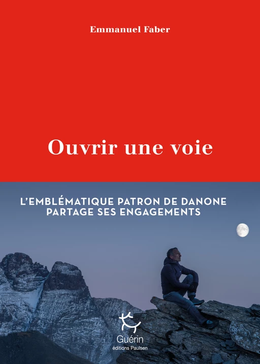 Ouvrir une voie - Emmanuel Faber - PAULSEN