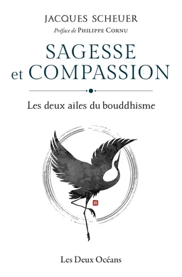 Sagesse et compassion - Les deux ailes du bouddhisme