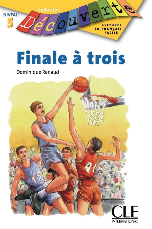 Finale à trois - Niveau 5 - Lecture Découverte - Ebook - Dominique Renaud - Nathan