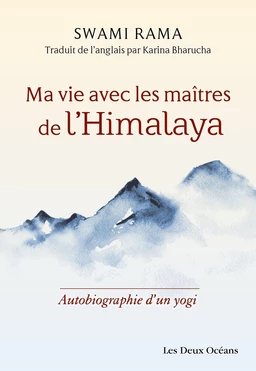 Ma vie avec les maîtres de l'Himalaya - Autobiographie d'un yogi