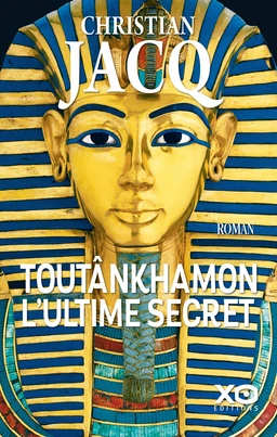 Toutânkhamon, l'ultime secret - Nouvelle édition 2019