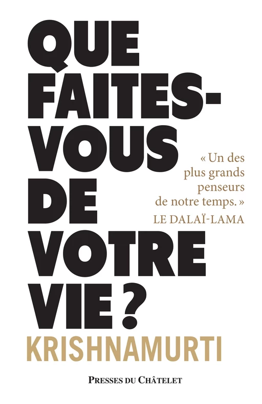 Que faites-vous de votre vie ? - Jiddu Krishnamurti - L'Archipel