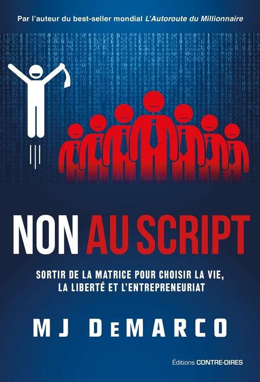 Non au script - Sortir de la matrice pour choisir la vie, la liberté et l'entrepreneuriat - MJ Demarco - Tredaniel