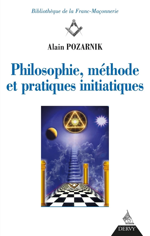 Philosophie, méthode et pratique initiatiques - Alain Pozarnik - Dervy