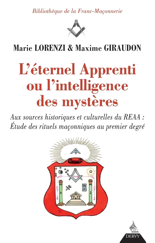 L'éternel apprenti ou l'intelligence des mystères - Aux sources historiques et culturelles du REAA - Marie Lorenzi, Maxime Giraudon - Dervy