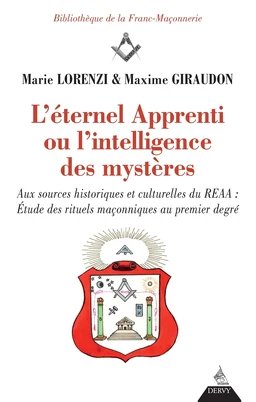 L'éternel apprenti ou l'intelligence des mystères - Aux sources historiques et culturelles du REAA