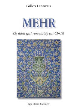 Mehr - Ce dieu qui ressemble au Christ