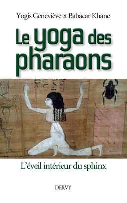 Le Yoga des Pharaons - L'éveil intérieur du Sphinx