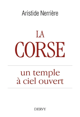 La Corse - un temple à ciel ouvert