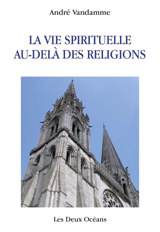 La vie spirituelle au-delà des religions - André Vandamme - Dervy