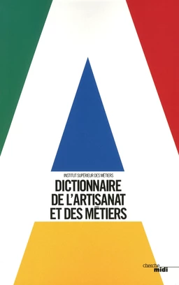 Dictionnaire de l'artisanat et des métiers