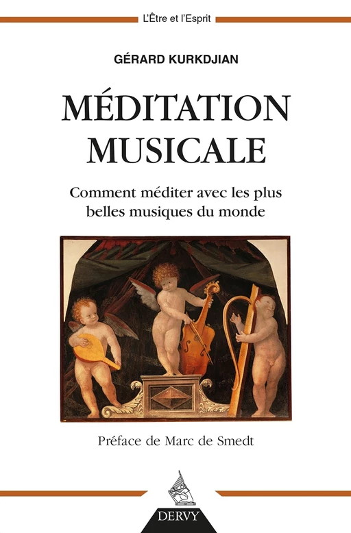 Méditation musicale - Comment méditer avec les plus belles musiques du monde - Gérard Kurkdjian - Dervy