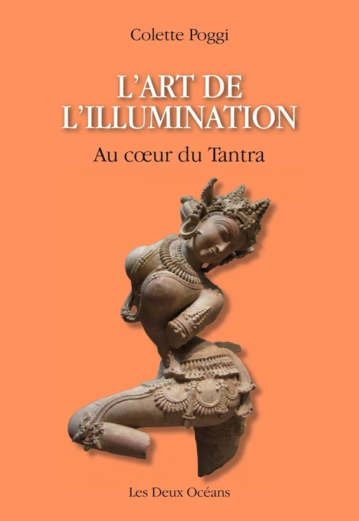 L'art de l'illumination - Au coeur du Tantra - Colette Poggi - Dervy