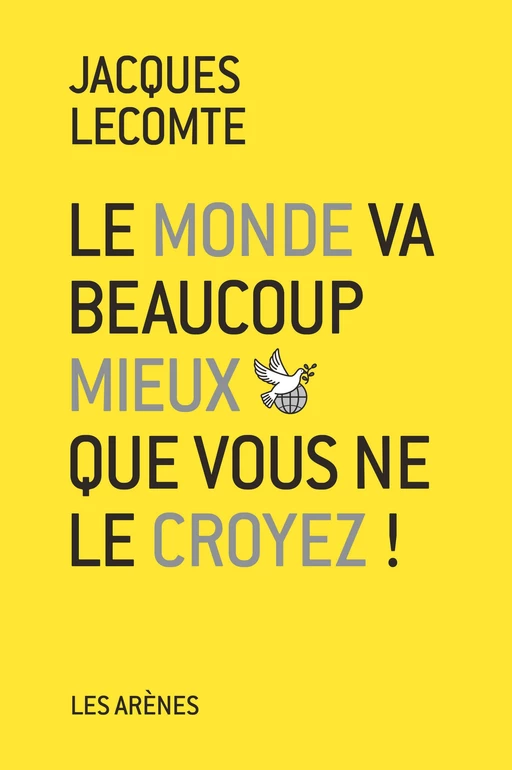 Le Monde va beaucoup mieux que vous ne le croyez ! - Jacques Lecomte - Groupe Margot