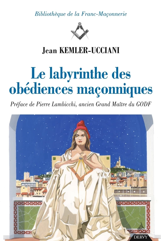 Le labyrinthe des obédiences maçonniques - Jean Kemler-Ucciani - Dervy