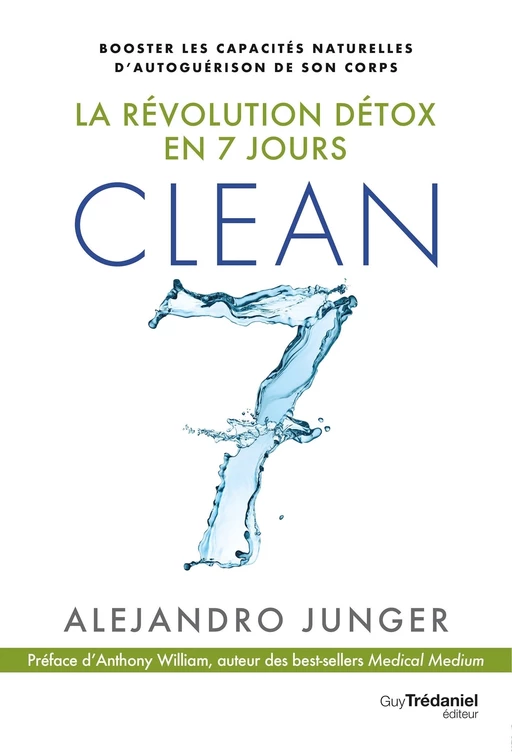 Clean 7 - La révolution détox en 7 jours - Alejandro Junger - Tredaniel