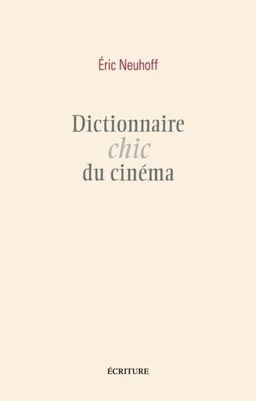 Dictionnaire chic du cinéma