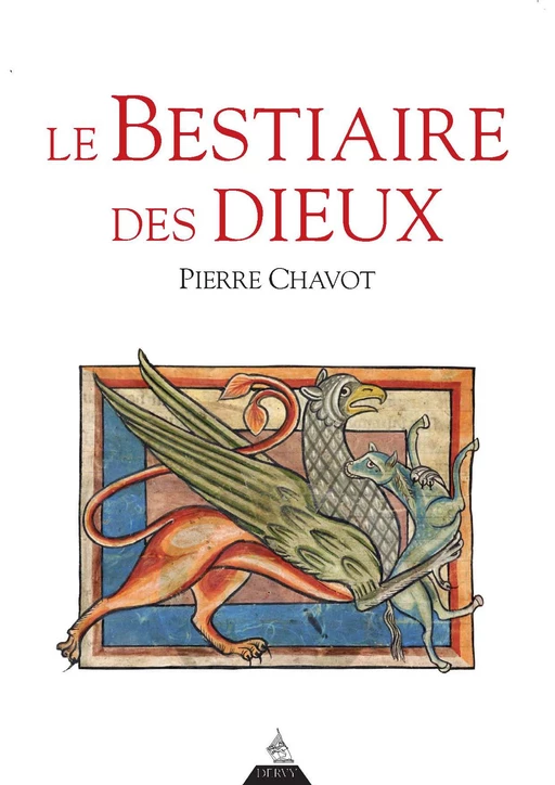 Le bestiaire des dieux - Pierre Chavot - Dervy