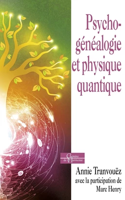 Psychogénéalogie et physique quantique - De belles épousailles