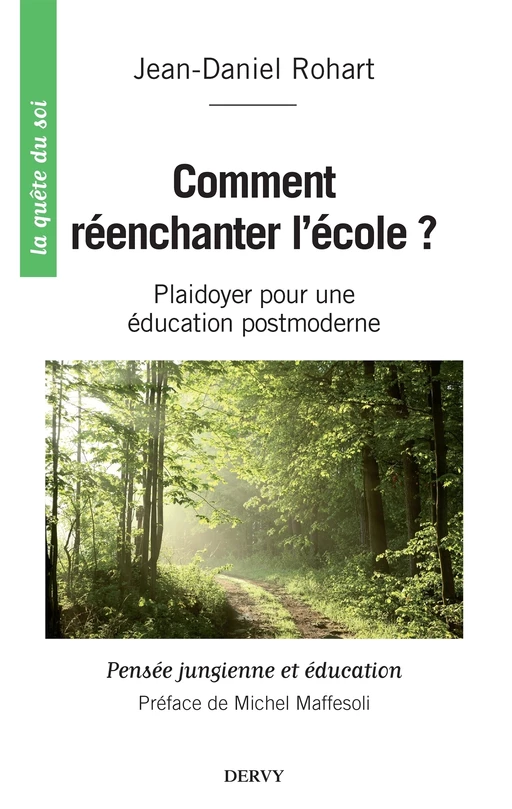 Comment réenchanter l'école ? - Plaidoyer pour une éducation postmoderne - Jean-Daniel Rohart - Dervy