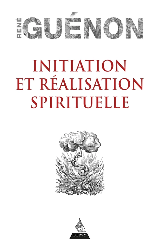 Initiation et réalisation spirituelle - Réné Guénon - Dervy